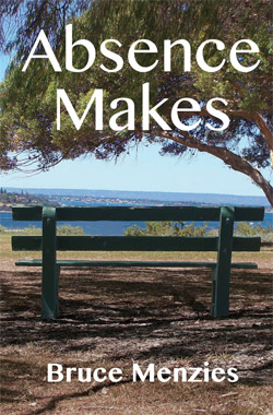 Absence Makes by Bruce Menzies
