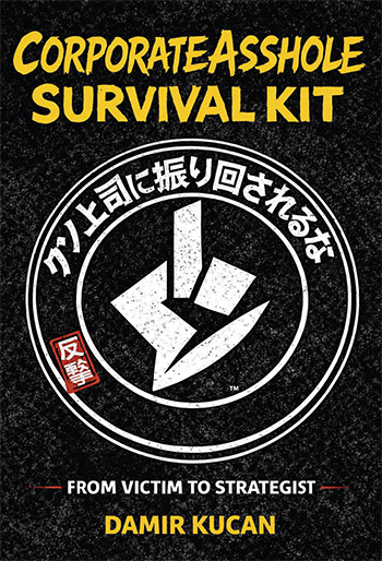 Corporate Asshole Survival Kit by
Damir Kucan