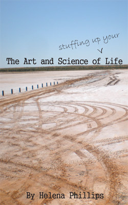 The Art and Science of Stuffing Up Your Life by Helena Phillips