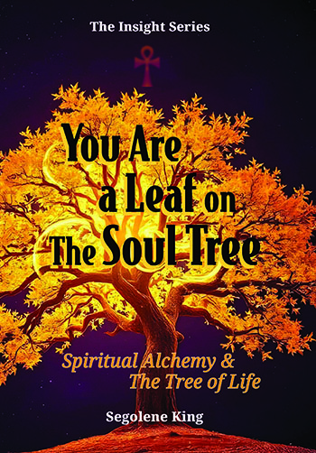 You Are a Leaf on the Soul Tree by
Segolene King