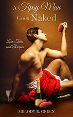 A Tipsy Man Goes Naked by
Melody R. Green