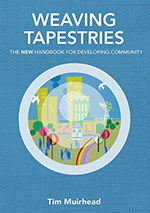 Weaving Tapestries by 
Tim Muirhead